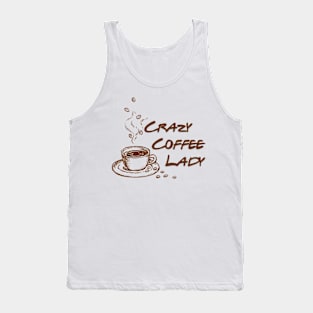 Crazzy Coffee Lady , Coffee Lovers Tank Top